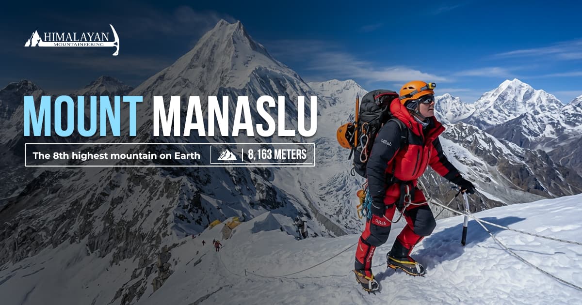 Mount Manaslu Expedition: Complete Guide to Route, Preparation & Climbing Nepal’s Mountain of the Spirit